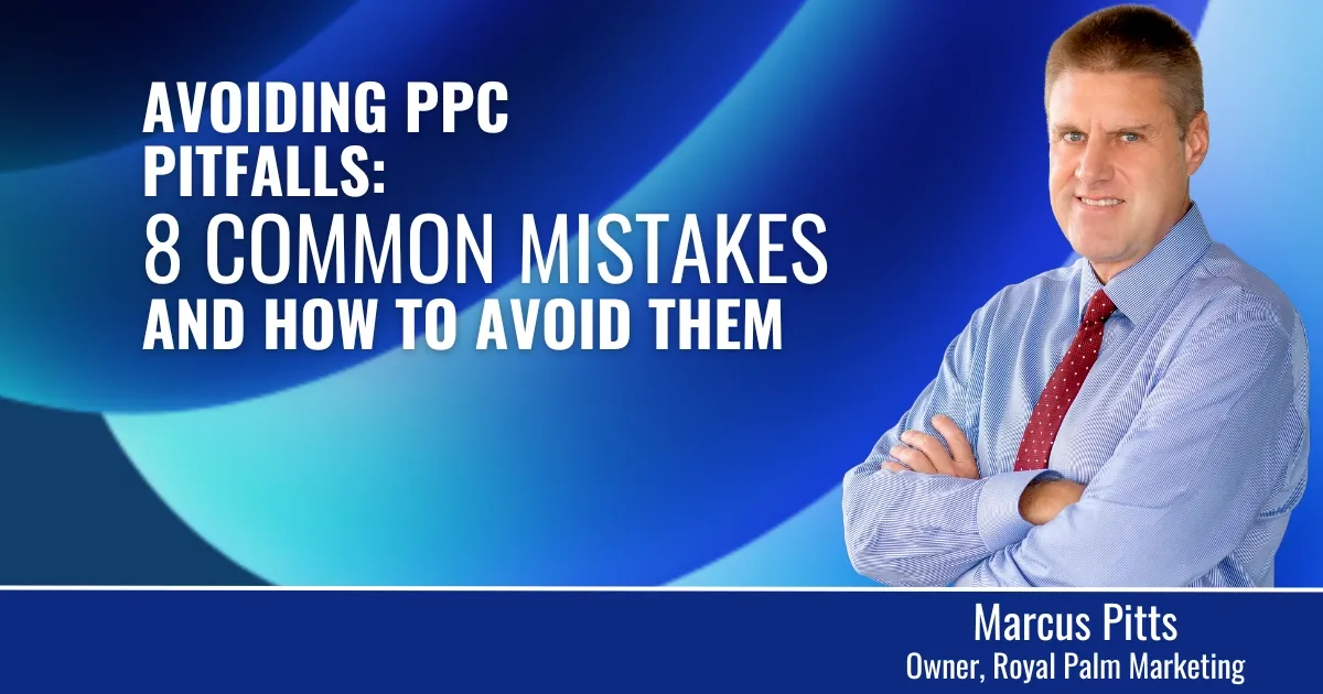 Avoiding PPC Pitfalls: 8 Common Mistakes And How To Avoid Them